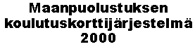 Koulutuskorttij�rjestelm� 2000 >>
